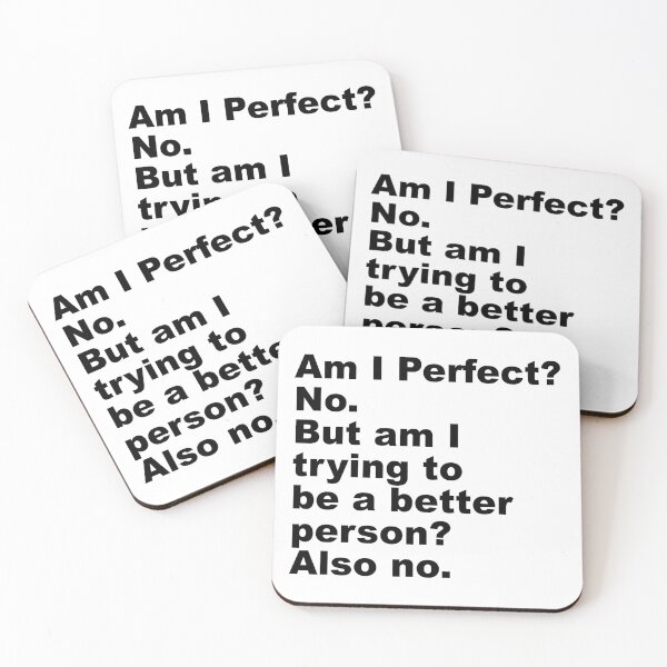 Item preview, Am I Perfect No But Am I Trying To Be A Better Person Also no designed and sold by House Sparrow.