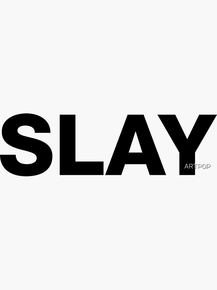 "Slay" Sticker For Sale By ARTP0P | Redbubble