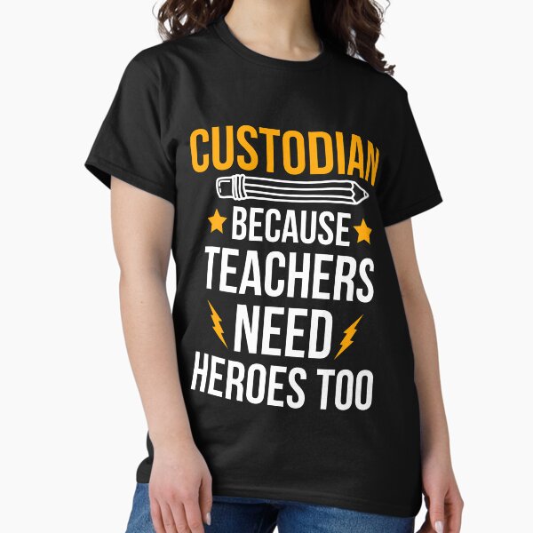 Item preview, Custodian Because Teachers Need Heroes Too designed and sold by AwesomeWorld1.