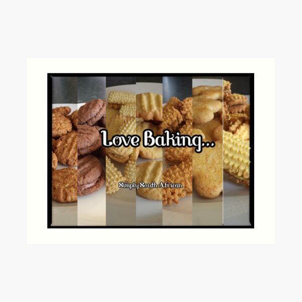 LOVE Baking!!! SA cookies Art Print