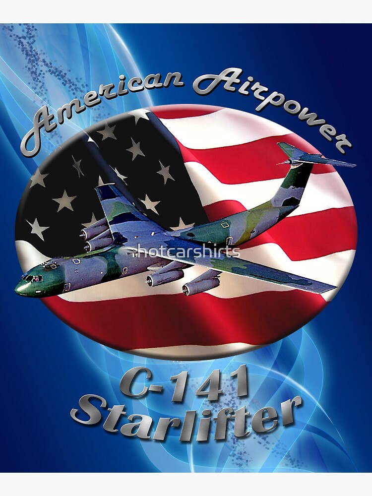 C-141 Starlifter American Airpower by hotcarshirts