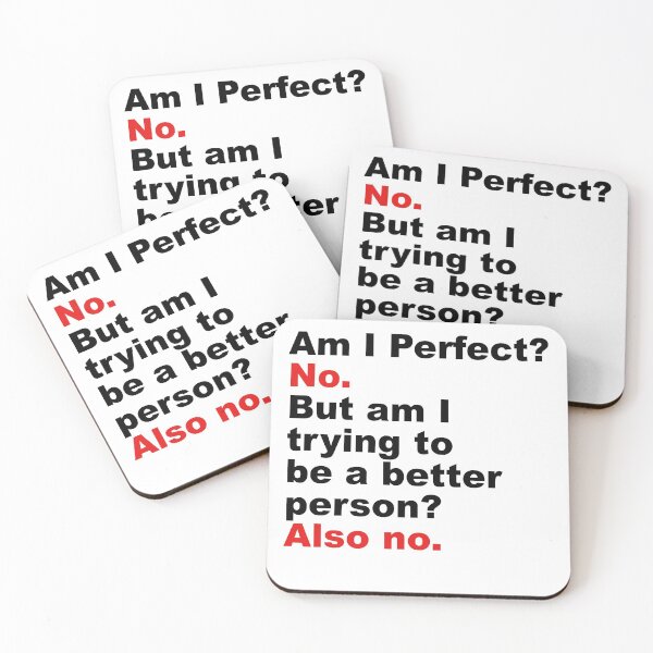 Item preview, Am I Perfect No But Am I Trying To Be A Better Person Also no designed and sold by House Sparrow.