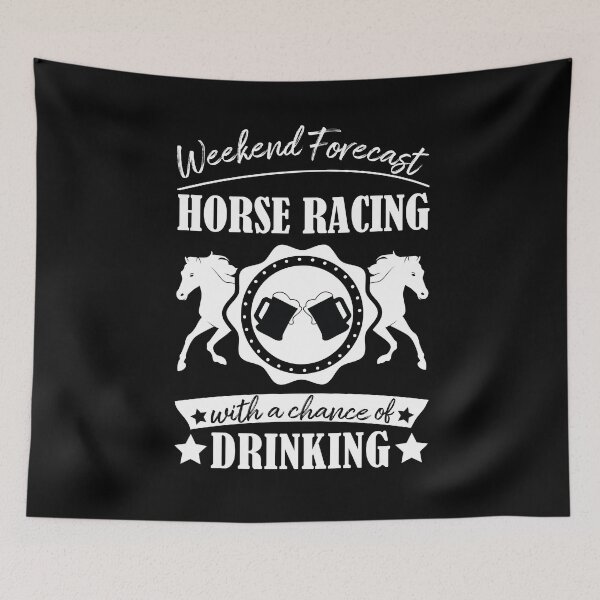 Item preview, Weekend Forecast Horse Racing With A Chance Of Drinking designed and sold by Life Shop.