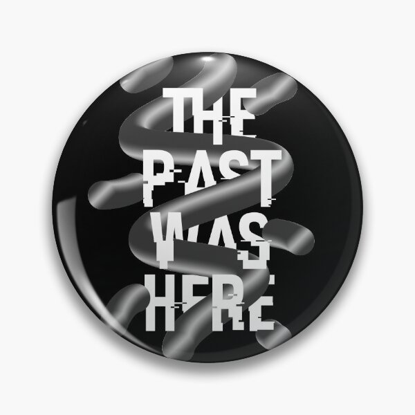 Item preview, THE PAST WAS HERE designed and sold by azified.