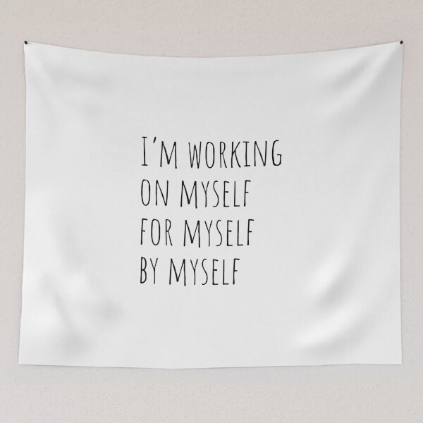 Item preview, I’m working on myself for myself by myself, Force, Motivation designed and sold by cyhdesign.