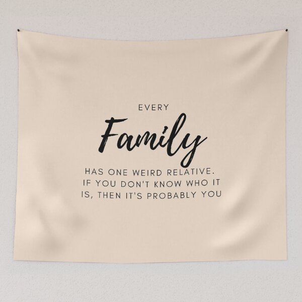 Item preview, Every Family Has a Weird Relative designed and sold by PseudoEnergy.