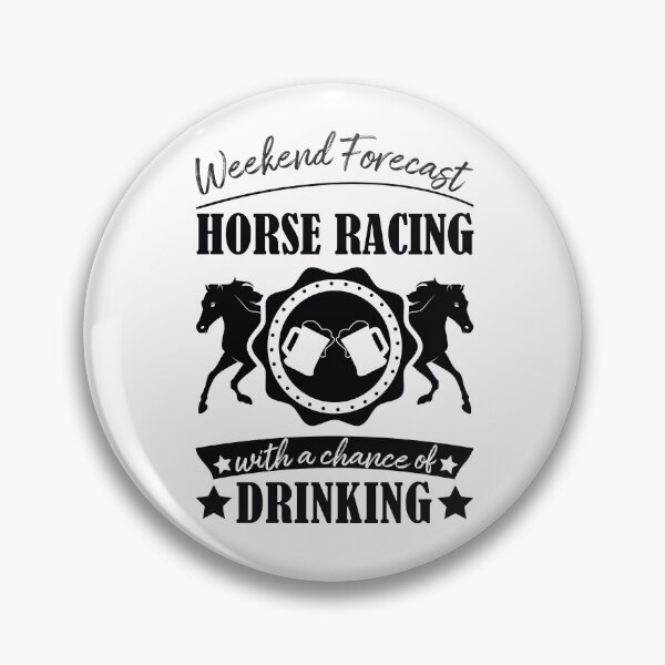 Item preview, Weekend Forecast Horse Racing With A Chance Of Drinking designed and sold by Life Shop.