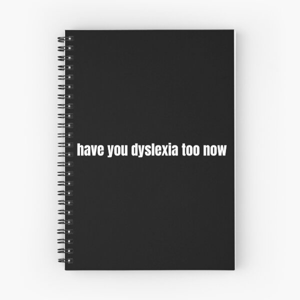 Item preview, Have You Dyslexia Too Now designed and sold by OldCamp.