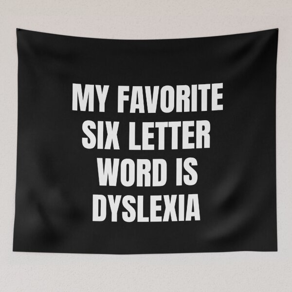 Item preview, My Favorite Six Letter Word Is Dyslexia designed and sold by OldCamp.