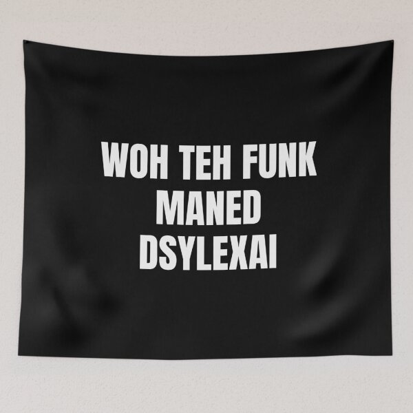 Item preview, Who teh Funk Named Dyslexia designed and sold by OldCamp.