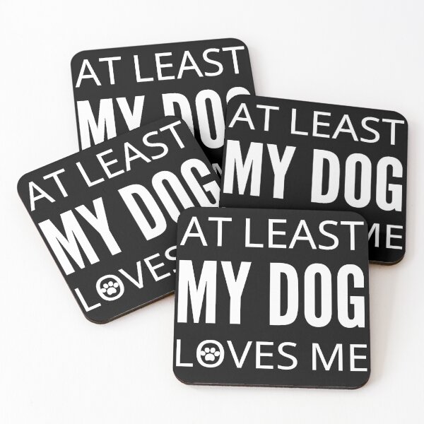 Item preview, At Least My Dog Loves Me designed and sold by Vibing-Right.