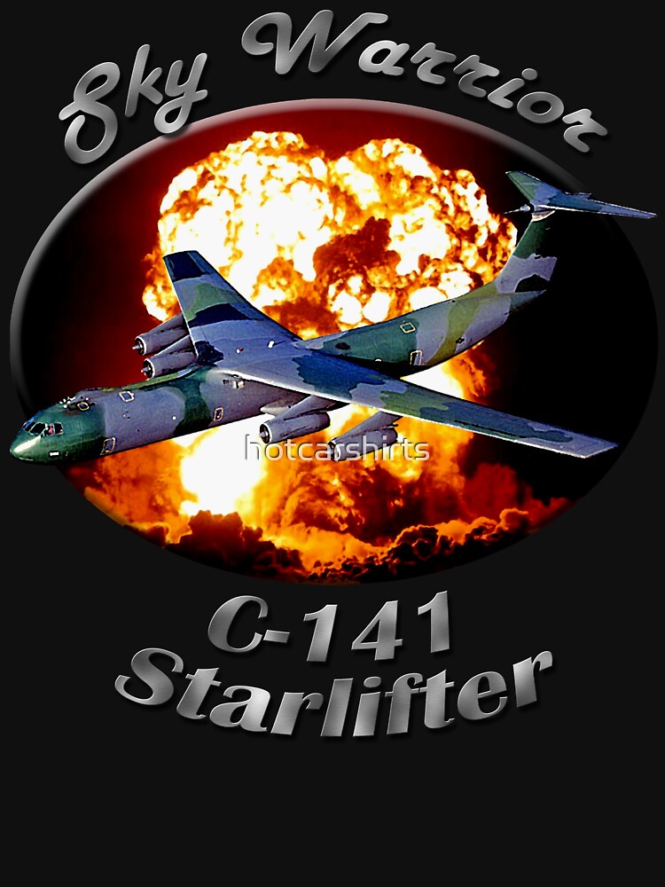 C-141 Starlifter Sky Warrior by hotcarshirts