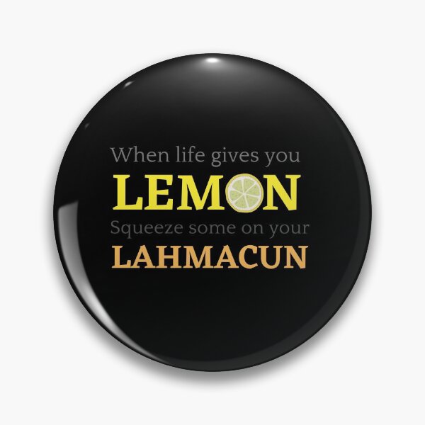 Item preview, When life gives you lemon squeeze some on your lahmacun designed and sold by MJ-Design90.