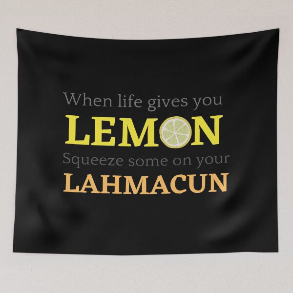 Item preview, When life gives you lemon squeeze some on your lahmacun designed and sold by MJ-Design90.