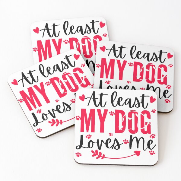Item preview, At Least My Dog Loves Me designed and sold by Vibing-Right.