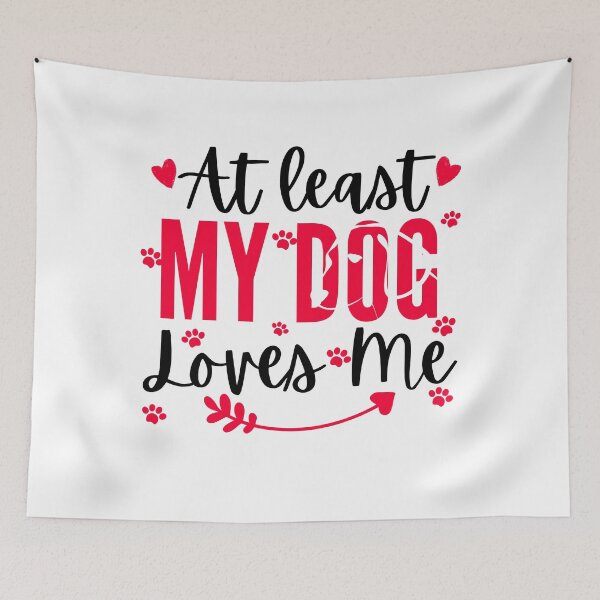 Item preview, At Least My Dog Loves Me designed and sold by Vibing-Right.