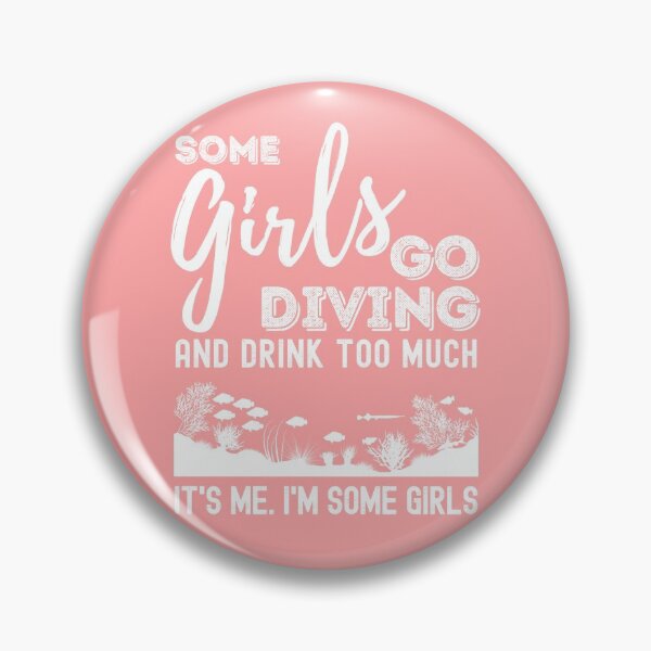 Item preview, Some Girls Go Diving And Drink Too Much designed and sold by StudioAquaLumos.