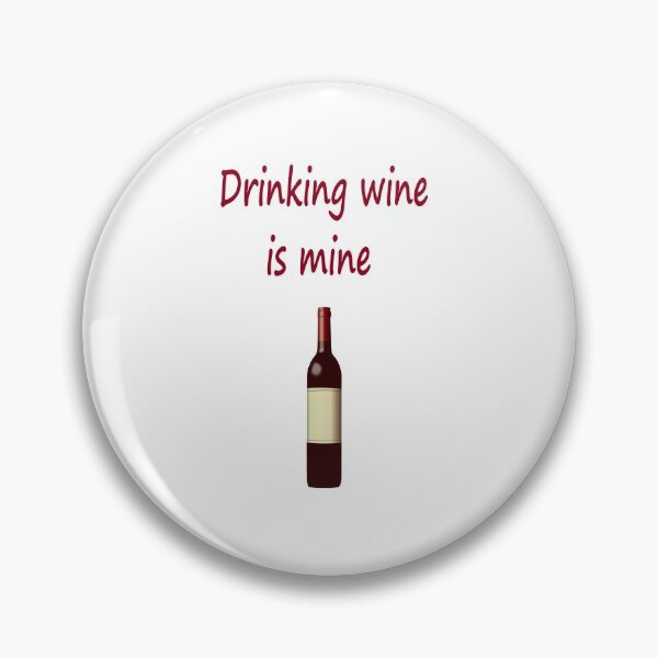 Item preview, Drinking wine is mine designed and sold by NT99.