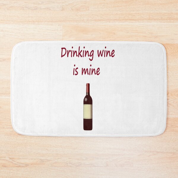 Item preview, Drinking wine is mine designed and sold by NT99.