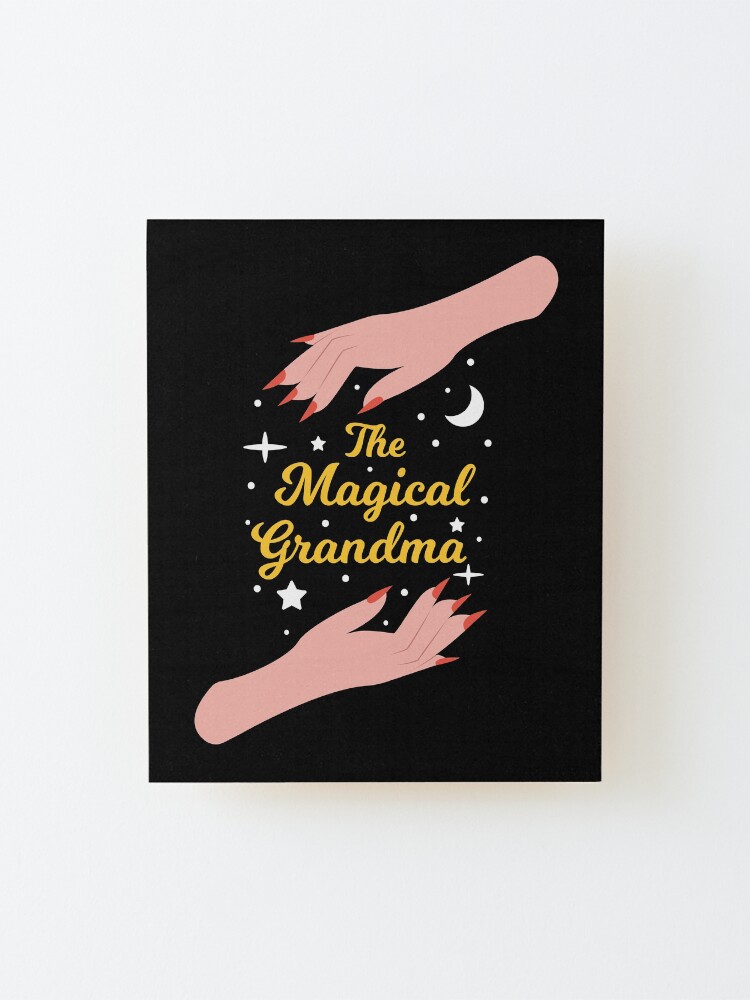 Alternate view of The Magical Grandma - Perfect Gift for The Best Grandma in the World Mounted Print