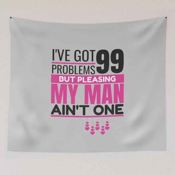 Item preview, I've got 99 problems, but pleasing my man ain't one designed and sold by Unchainthebeast.