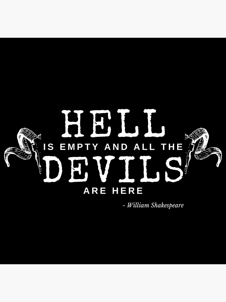 Hell Is Empty And All The Devils Are Here Poster