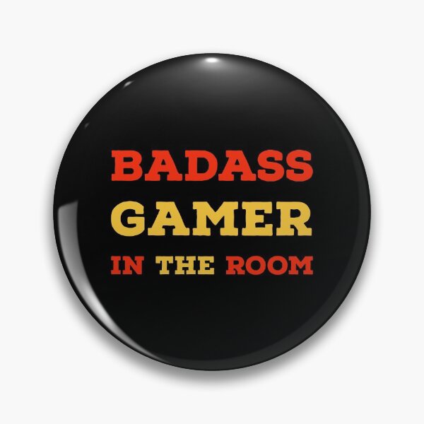 Item preview, BADASS GAMER IN THE ROOM Funny Sarcastic Quote Meme designed and sold by LevelUpMerch.