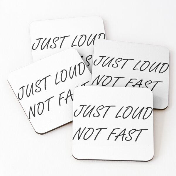 Item preview, Just Loud Not Fast  designed and sold by YOUR SHOP.