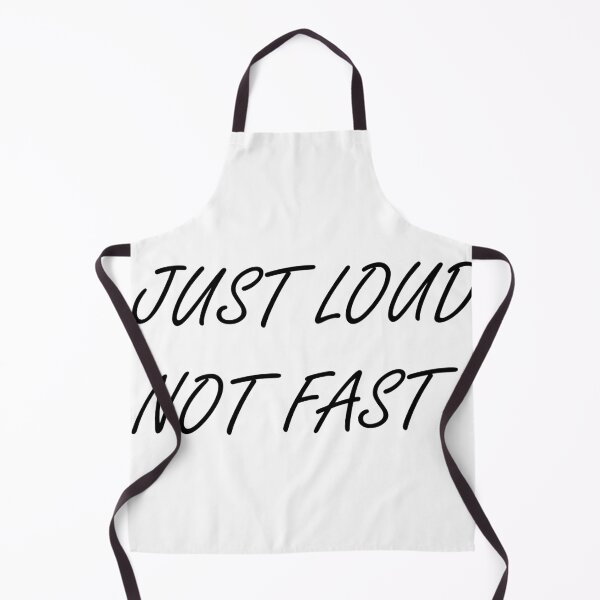 Item preview, Just Loud Not Fast  designed and sold by YOUR SHOP.