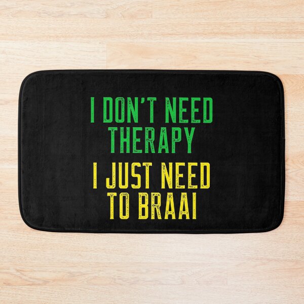 Item preview,  South African I don't need Therapy, I just need to Braai  designed and sold by SKilner.