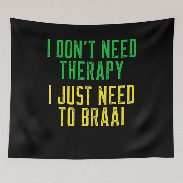 Item preview,  South African I don't need Therapy, I just need to Braai  designed and sold by SKilner.