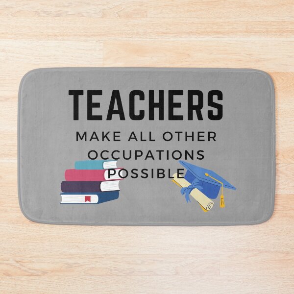 Item preview, Teachers make all other occupations possible designed and sold by MathijsvdEnde.