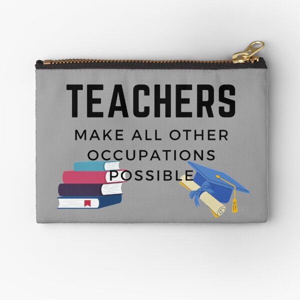 Item preview, Teachers make all other occupations possible designed and sold by MathijsvdEnde.