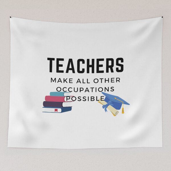 Item preview, Teachers make all other occupations possible designed and sold by MathijsvdEnde.