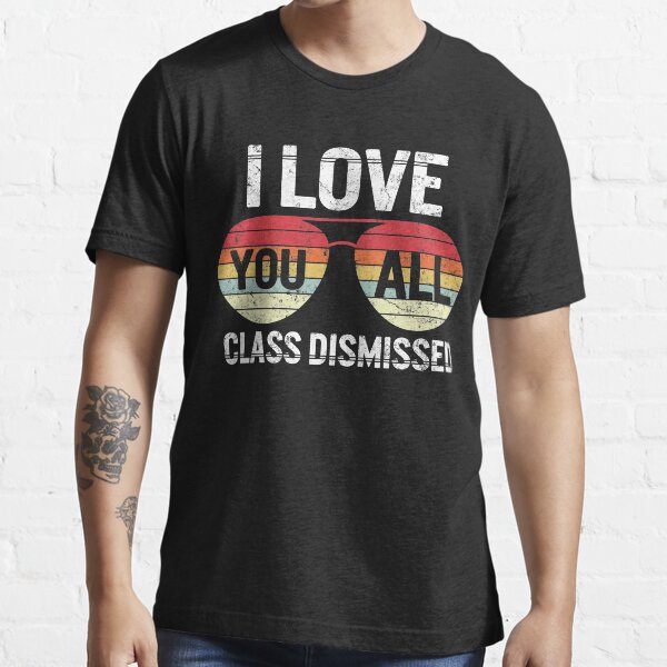 Class Dismissed Shirt Distance Learning 2021 Appreciation Gift For Virtual Teacher Students Happy Last Day Of School Tshirt