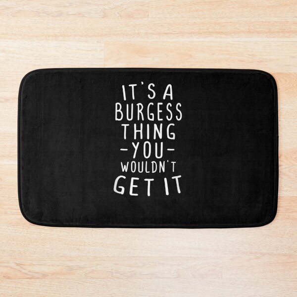Item preview, It's A Burgess Thing You Wouldn't Get It Last Name Gift designed and sold by aguilaro.