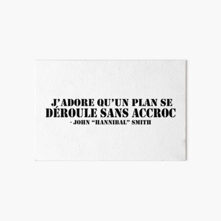 I love it when a plan comes together (en Français) Art Board Print