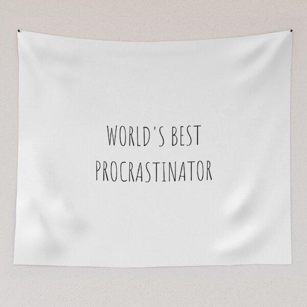 Item preview, World's Best Procrastinator designed and sold by 11ara.
