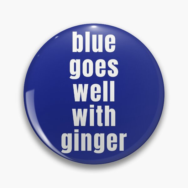 Item preview, Blue goes well with ginger. Redheads rule! Text only design, white lower case text. designed and sold by JellyBeenzz.