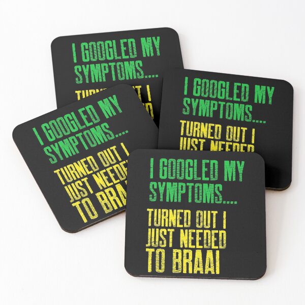 Item preview, South African I googled my symptoms, turned out I just needed to Braai  designed and sold by SKilner.