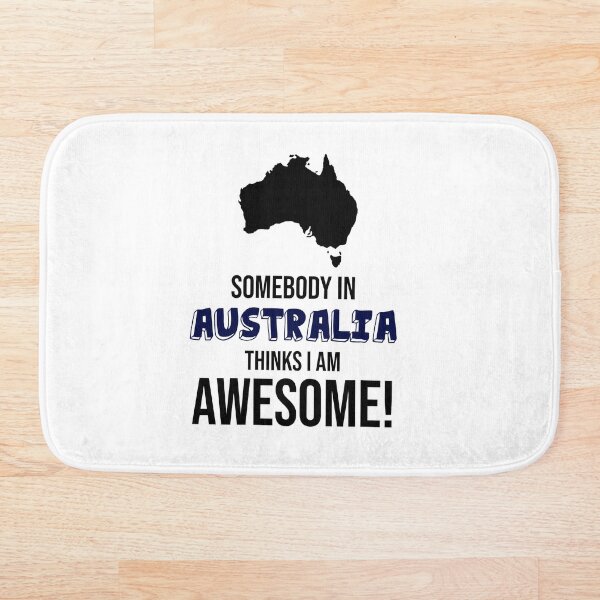 Item preview, Somebody In Australia Thinks I Am Awesome designed and sold by InspiredQuotes.