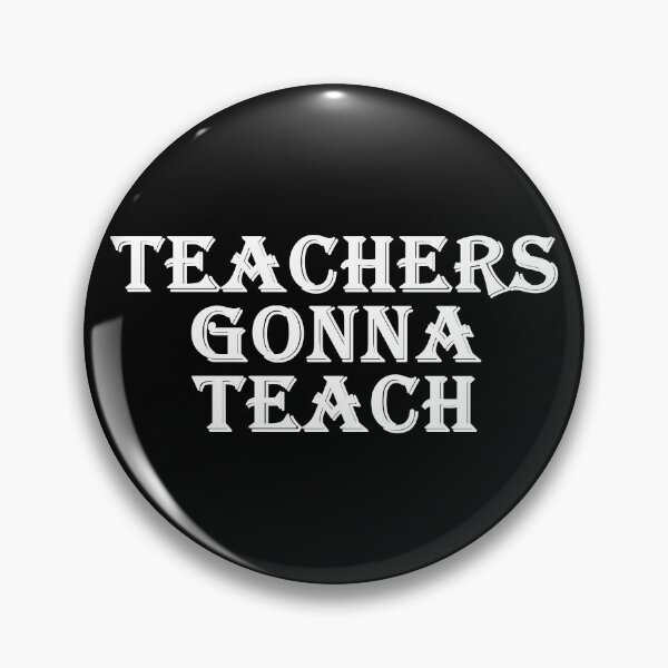 Item preview, Teachers Gonna Teach designed and sold by alloutshirts.