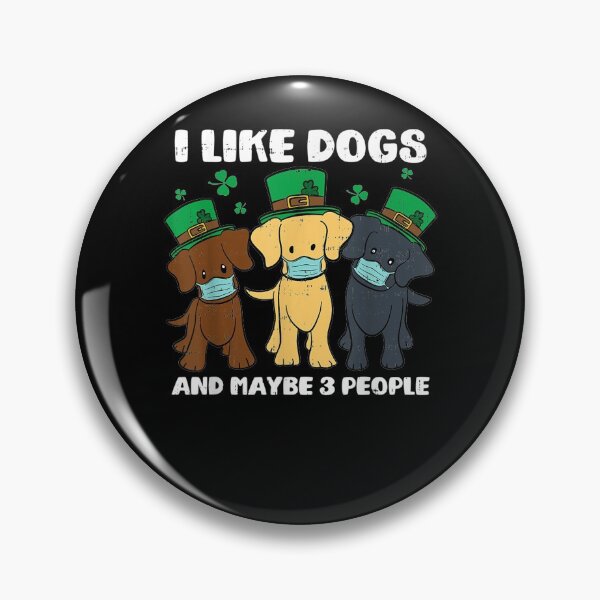 Item preview, I Like Dogs And May Be 3 People Cute Puppy Lover Irish Gifts designed and sold by aguilaro.