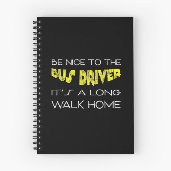 Item preview, Be Nice To The Bus Driver It's A Long Walk Home designed and sold by aguilaro.