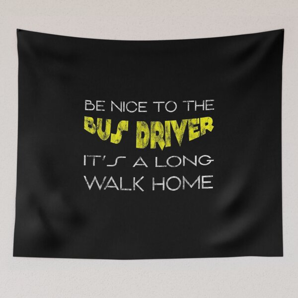 Item preview, Be Nice To The Bus Driver It's A Long Walk Home designed and sold by aguilaro.