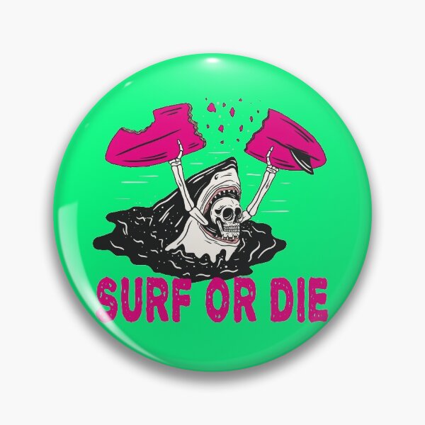 Item preview, SURF OR DIE SHARK DESIGN designed and sold by Picspot.