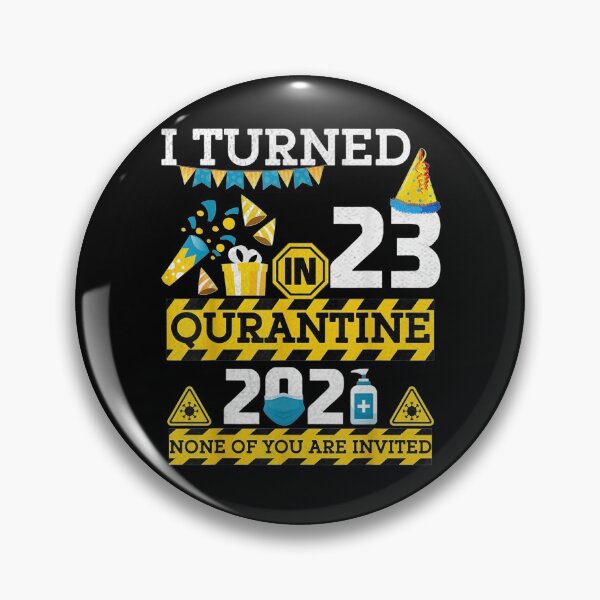 Aperçu de l'œuvre 23 ans anniversaire garçon j'ai eu 23 ans en quarantaine 2021 créée et vendue par aguilaro.