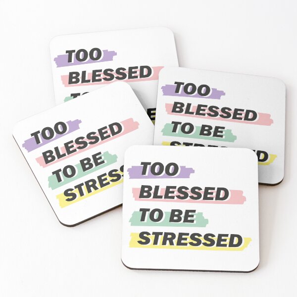 Item preview, Too blessed to be stressed designed and sold by Rose Elliott.