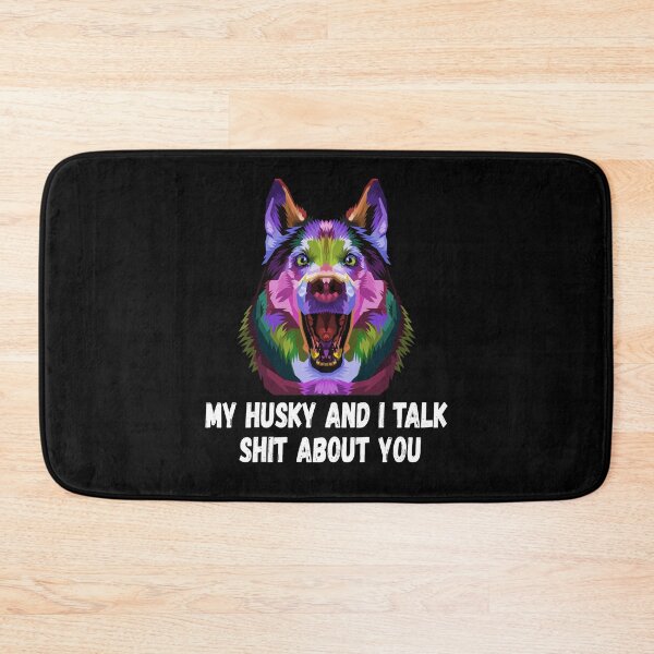 Item preview, My Husky Dog And I Talk About You Funny designed and sold by PinkyTree.