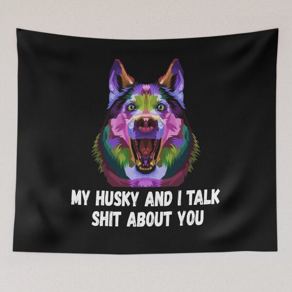 Item preview, My Husky Dog And I Talk About You Funny designed and sold by PinkyTree.